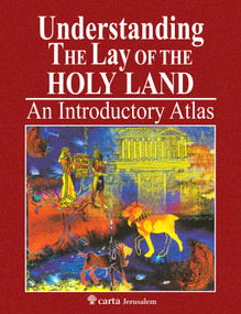 Understanding the Lay of the Holy Land (An Introductory Atlas) by Yohanan Aharoni, 9789652209054
