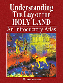 Understanding the Lay of the Holy Land (An Introductory Atlas) by Yohanan Aharoni, 9789652209054