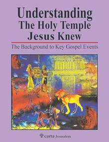 Understanding the Holy Temple Jesus Knew (The Background to Key Gospel Events) by Leen & Kathleen Ritmeyer, 9789652208873