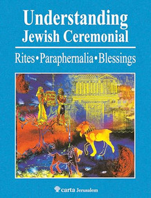Understanding Jewish Ceremonial Rites, Paraphernalia, Blessings by Eli Kellerman, 9789652209016