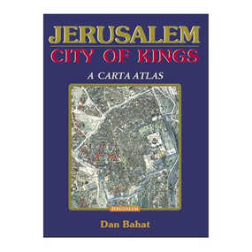Jerusalem - City of Kings by Dan Bahat, 9789652207937