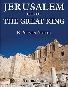Jerusalem - City of the Great King (City of the Great King) by R Steven Notley, 9789652208668