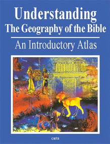 Understanding the Geography of the Bible by Menashe Har-El, 9789652205889
