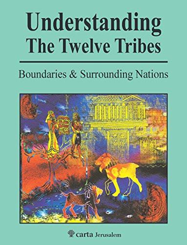 Understanding The Twelve Tribes (Boundaries and Surrounding Nations) by Menashe Har-El, 9789652208941