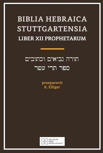 Biblia Hebraica Stuttgartensia (BHS), Liber XII Prophetarium (The Twelve Minor Prophets) (Softcover) by K. Elliger, Willhelm Rudollph, 9781683071563