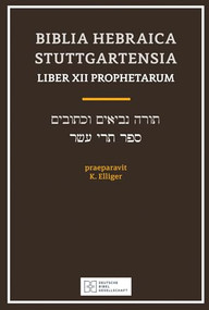 Biblia Hebraica Stuttgartensia (BHS), Liber XII Prophetarium (The Twelve Minor Prophets) (Softcover) by K. Elliger, Willhelm Rudollph, 9781683071563