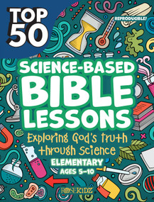 Top 50 Science-Based Bible Lessons (Exploring God's Truth through Science, Ages 5-10) by Rose Publishing, 9781628629606