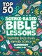 Top 50 Science-Based Bible Lessons (Exploring God's Truth through Science, Ages 5-10) by Rose Publishing, 9781628629606