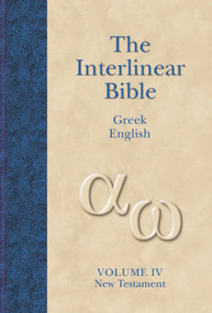The Interlinear Greek-English Bible, Volume 4 (New Testament) by Hendrickson Publishers, Jay P. Green, 9781565639799