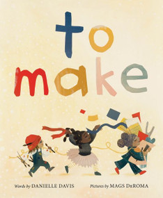 To Make by Danielle Davis, Mags DeRoma, 9780063084063