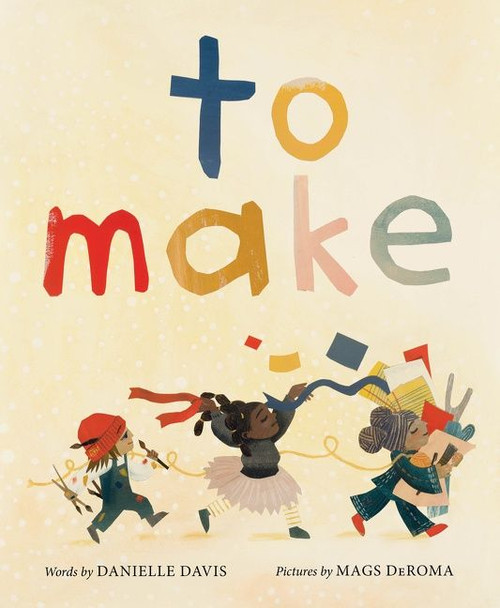To Make by Danielle Davis, Mags DeRoma, 9780063084063