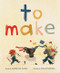 To Make by Danielle Davis, Mags DeRoma, 9780063084063