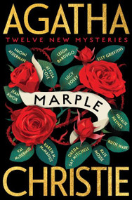 Marple: Twelve New Mysteries by Agatha Christie, Naomi Alderman, Leigh Bardugo, Alyssa Cole, Lucy Foley, Elly Griffiths, Natalie Haynes, Jean Kwok, Val McDermid, Karen M. McManus, Dreda Say Mitchell, Kate Mosse, Ruth Ware, 9780063136052