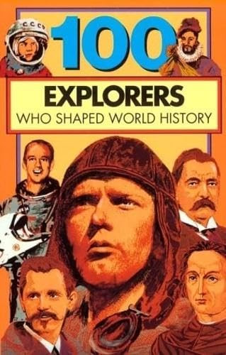 100 Explorers Who Shaped World History by Jerome Prescott, 9780912517223