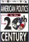 American Politics in the Twentieth Century by Alex Chase, 9780912517360