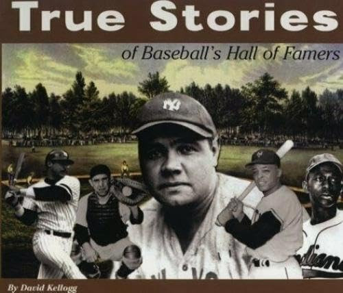 True Stories: Baseball by David Kellogg, 9780912517414