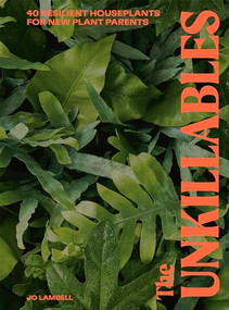 The Unkillables (40 resilient house plants for new plant parents) by Jo Lambell, Jo Lambell, 9781914317231