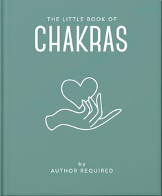 The Little Book of Chakras (Heal and Balance Your Energy Centres) by OH, OH, 9781800691780