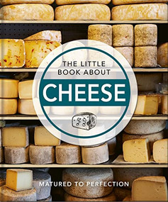 The Little Book About Cheese (Matured to Perfection) by OH, OH, 9781800691803