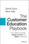 The Customer Education Playbook (How Leading Companies Engage, Convert, and Retain Customers) by Daniel Quick, Barry Kelly, 9781119822509