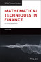 Mathematical Techniques in Finance (An Introduction) by Amir Sadr, 9781119838401
