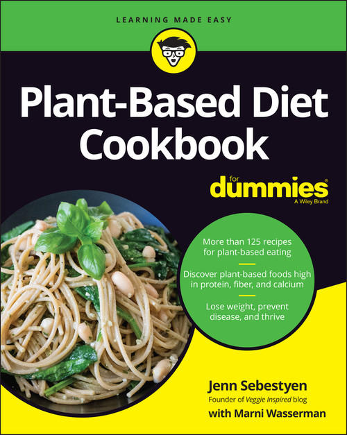 Plant-Based Diet Cookbook For Dummies by Jenn Sebestyen, Marni Wasserman, 9781119846345