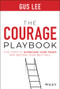 The Courage Playbook (Five Steps to Overcome Your Fears and Become Your Best Self) by Gus Lee, 9781119848905