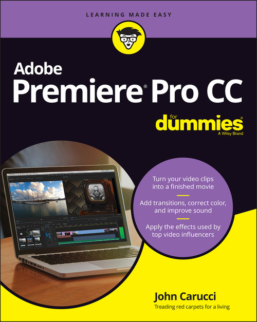 Adobe Premiere Pro CC For Dummies by John Carucci, 9781119867494