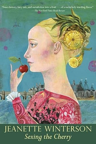 Sexing the Cherry by Jeanette Winterson, 9780802135780