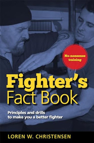 Fighter's Fact Book 1 (Principles and Drills to Make You a Better Fighter) by Loren W. Christensen, 9781594394829