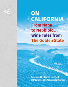 On California (From Napa to Nebbiolo… Wine Tales from the Golden State) by Susan Keevil, Karen MacNeil, 9781913141202