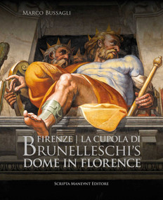 Brunelleschi's Dome in Florence by Marco Bussagli Bussagli, Mina Gregori, Timothy Verdon, 9788895847979