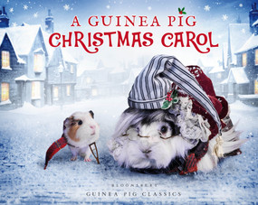 A Guinea Pig Christmas Carol by Charles Dickens, Tess Newall, Alex Goodwin, 9781635573114