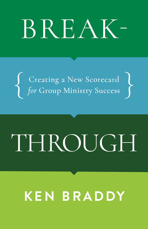 Breakthrough (Creating a New Scorecard for Group Ministry Success) by Ken Braddy, 9781087757681