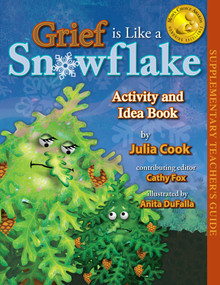 Grief is Like a Snowflake Activity and Idea Book by Julia Cook, Anita DuFalla, Cathy Fox, 9781931636353