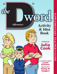 The D Word (Divorce) Activity and Idea Book by Julia Cook, Phillip W. Rodgers, Laurel Klaassen, 9781937870096