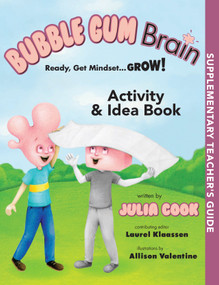 Bubble Gum Brain Activity and Idea Book (Ready, Get Mindset...GROW!) by Julia Cook, Allison Valentine, Laurel Klaassen, 9781937870454