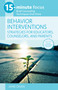15-Minute Focus: Behavior Interventions: Strategies for Educators, Counselors, and Parents (Brief Counseling Techniques that Work) by Amie Dean, 9781953945570