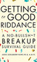 Getting to Good Riddance (A No-Bullsh*t Breakup Survival Guide) - 9781684428496 by Jodie Eckleberry-Hunt, 9781684428496