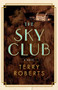 The Sky Club by Terry Roberts, 9781684428533