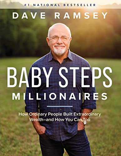 Baby Steps Millionaires (How Ordinary People Built Extraordinary Wealth--and How You Can Too) by Dave Ramsey, 9781942121596