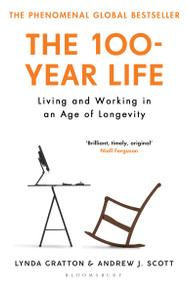 The 100-Year Life (Living and Working in an Age of Longevity) - 9781526622839 by Lynda Gratton, Andrew J. Scott, 9781526622839