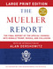 The Mueller Report - Large Print Edition (The Final Report of the Special Counsel into Donald Trump, Russia, and Collusion) by Robert S. Mueller, Special Counsel's Office U.S. Department of Justice, Alan Dershowitz, 9781510754935