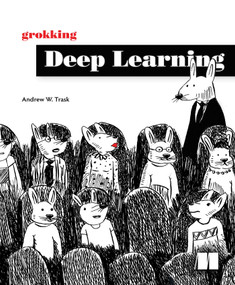 Grokking Deep Learning by Andrew Trask, 9781617293702