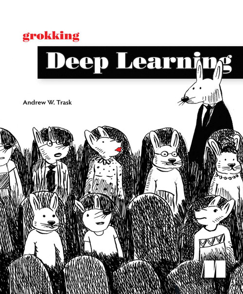 Grokking Deep Learning by Andrew Trask, 9781617293702