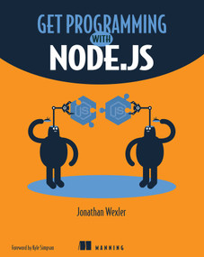 Get Programming with Node.js by Jonathan Wexler, 9781617294747