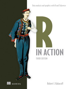 R in Action, Third Edition (Data analysis and graphics with R and Tidyverse) by Robert I. Kabacoff, 9781617296055