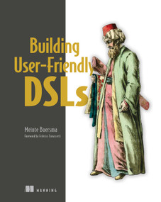 Building User-Friendly DSLs by Meinte Boersma, 9781617296475