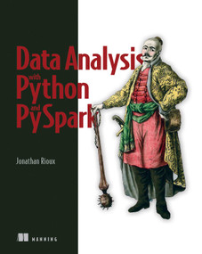 Data Analysis with Python and PySpark by Jonathan Rioux, 9781617297205