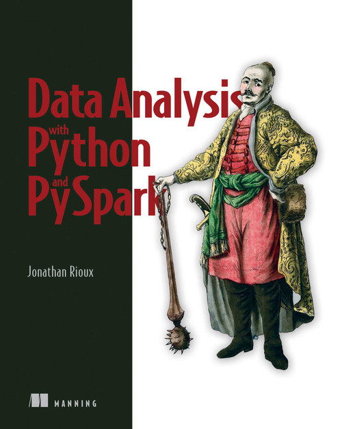 Data Analysis with Python and PySpark by Jonathan Rioux, 9781617297205